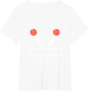 Graphic Fun Meat Apparel-May I Suggest The Pepperoni Nipples