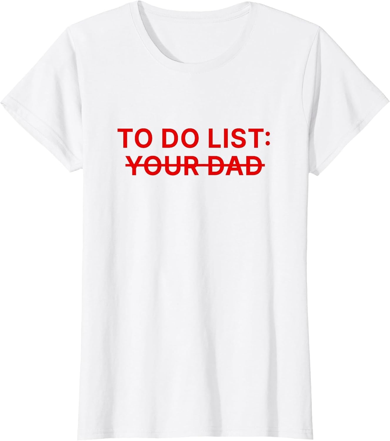 to Do List Your Dad Shirt Funny