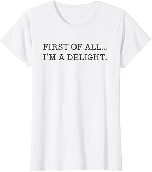 First of All I'm A Delight