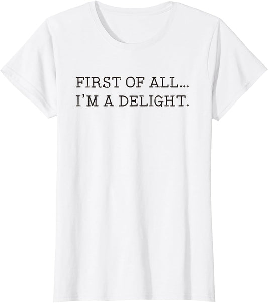 First of All I'm A Delight