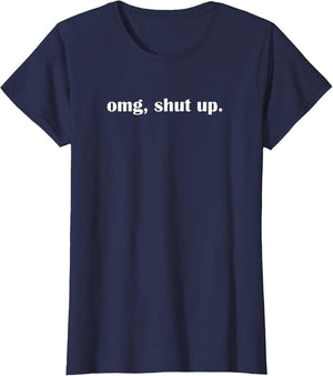 OMG Shut up, Funny, Sarcastic, Joke, Family