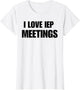 Funny White Lie SPED Teacher Women's I Love IEP Meetings