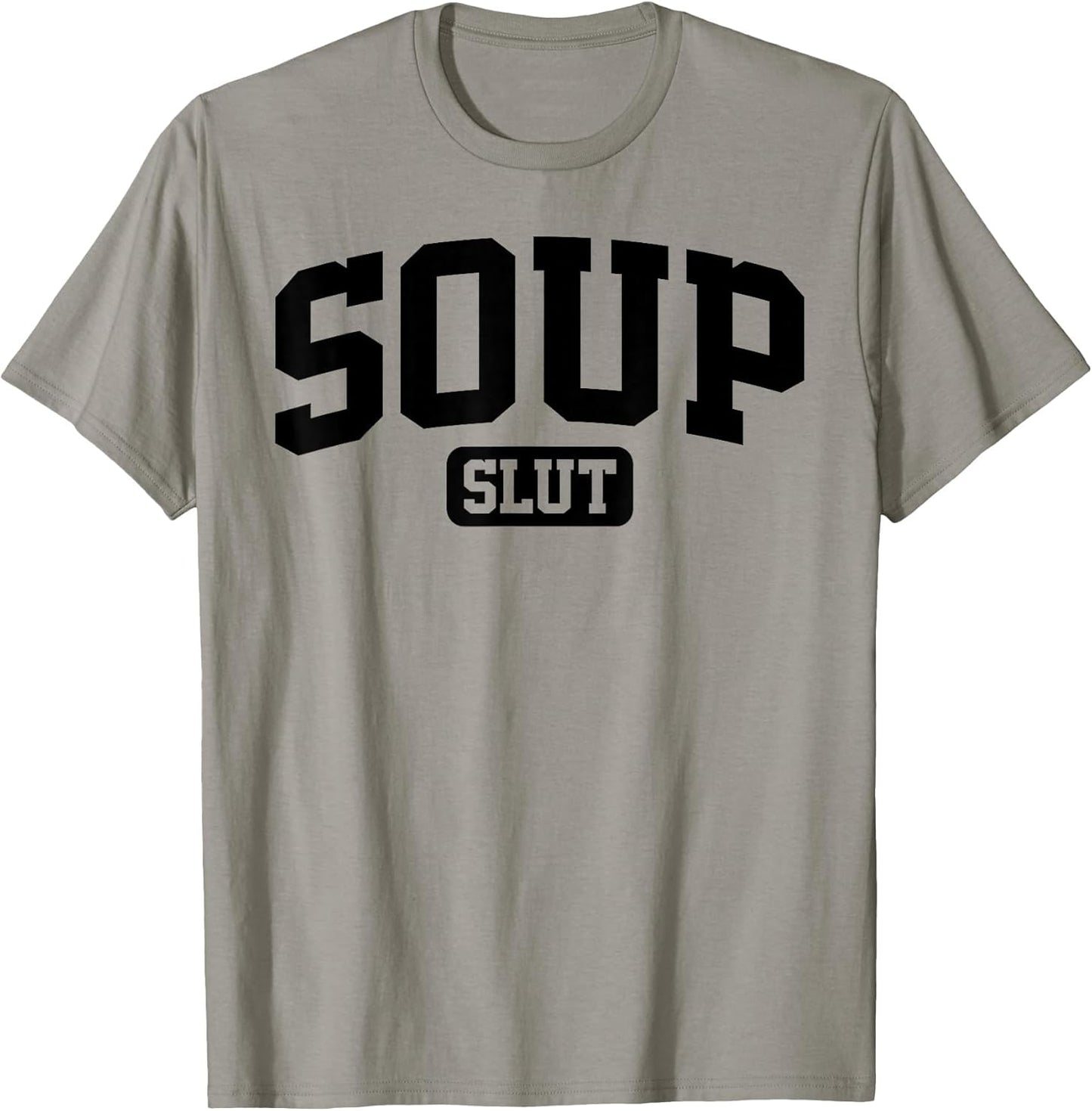 Soup Slut Funny Saying Sarcastic Humor