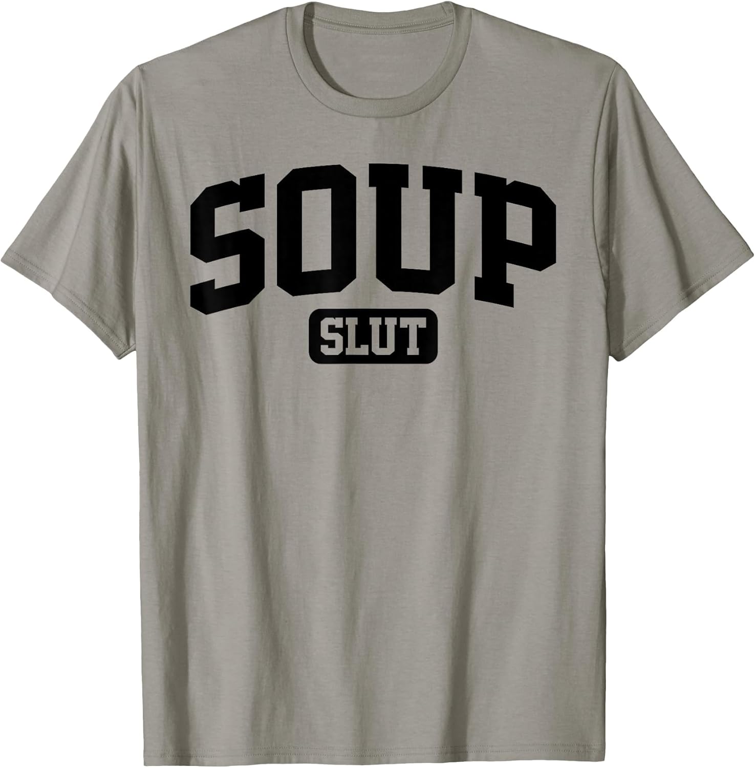 Soup Slut Funny Saying Sarcastic Humor