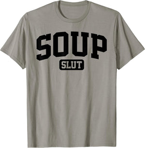 Soup Slut Funny Saying Sarcastic Humor
