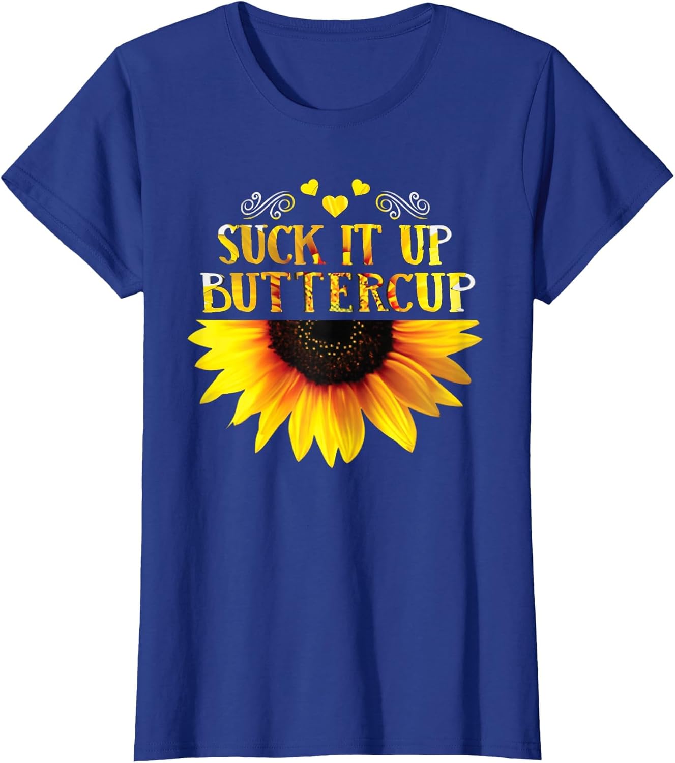 Funny Shirt Suck It Up Buttercup Sunflower for Man for Woman