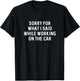 Sorry for What I Said Working On Car Funny Auto Mechanic