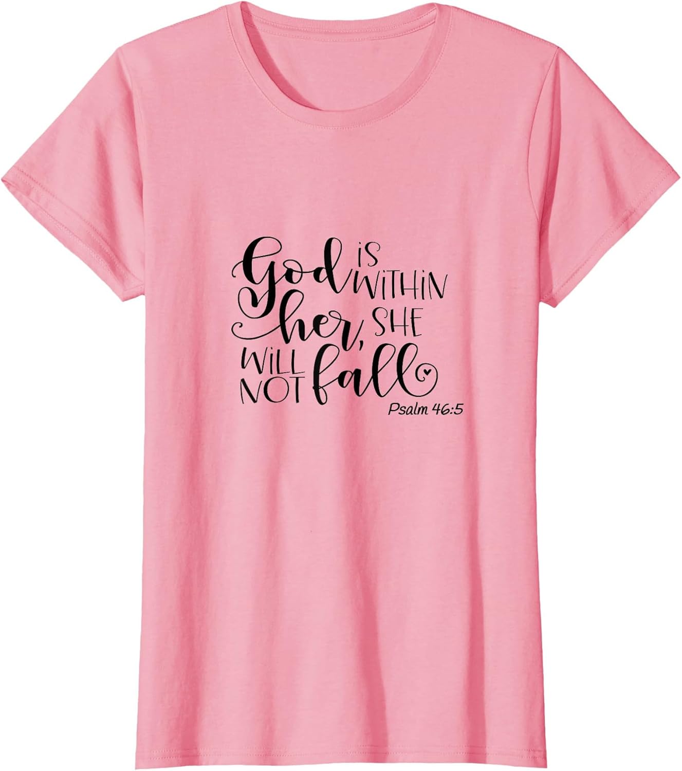 Psalm 46:5 God is Within Her She Will not Fall T Shirt Women