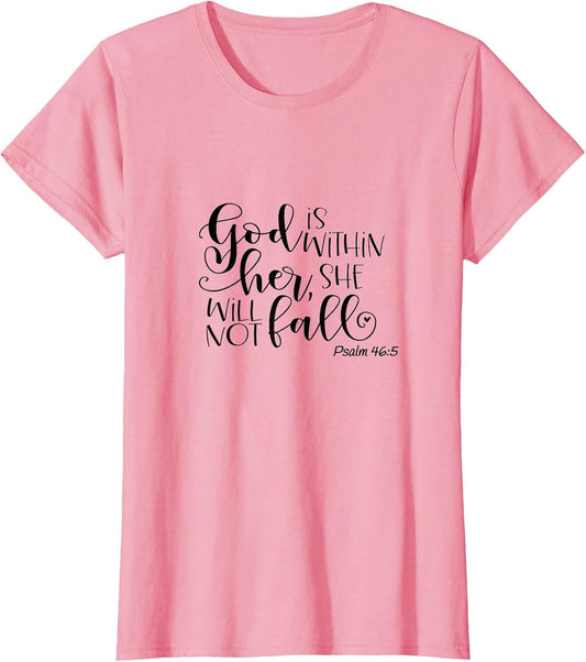 Psalm 46:5 God is Within Her She Will not Fall T Shirt Women