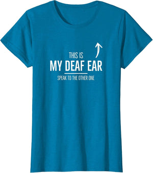 Deaf Awareness My Deaf Ear Left Hearing Impaired ASL SSD