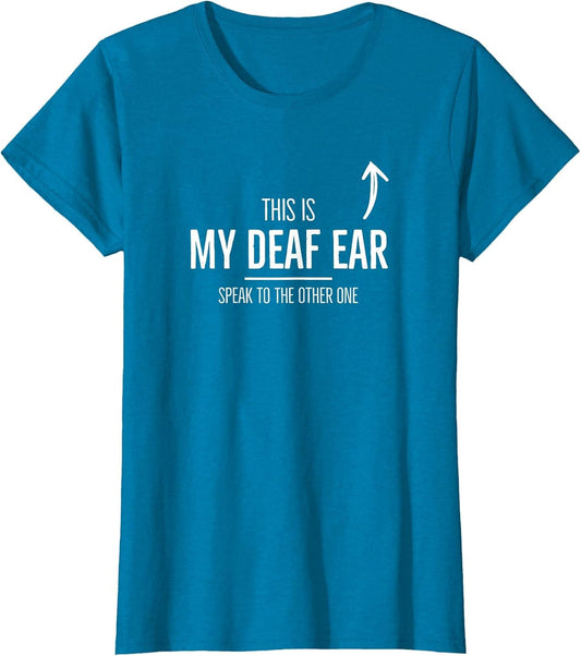 Deaf Awareness My Deaf Ear Left Hearing Impaired ASL SSD