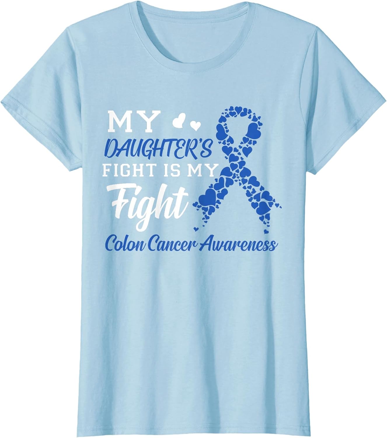 My Daughter's Fight is My Fight Colon Cancer Awareness