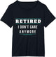 Retired - I Don't Care Anymore | Funny Retirement Joke