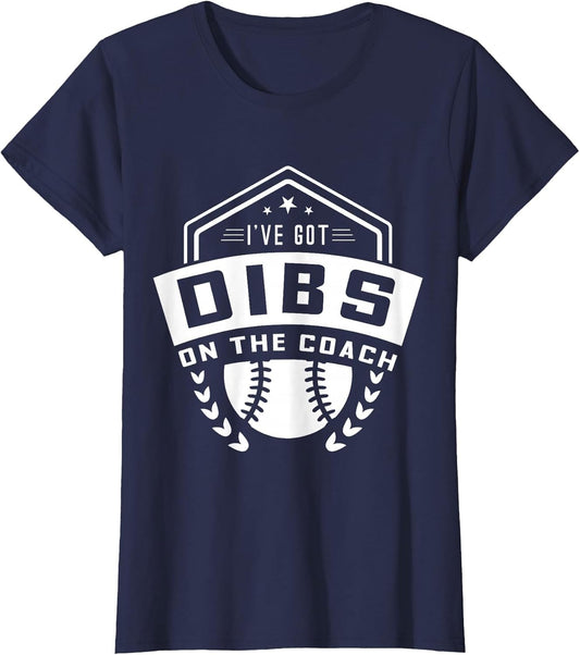 I've got Dibs On The Coach Baseball Shirt, Baseball