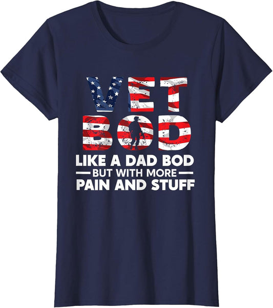 Vet BOD Like A Dad BOD But with More Pain and Stuff Veteran