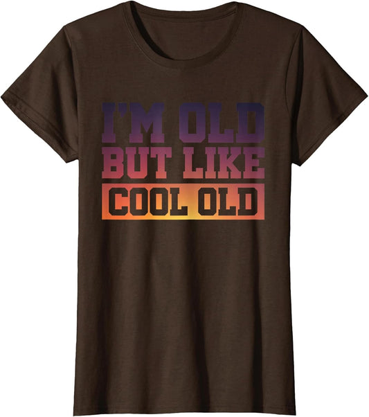 I'm Old but Like Cool Old Retirement