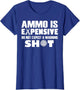 Ammo is Expensive Don't Expect a Warning Shot