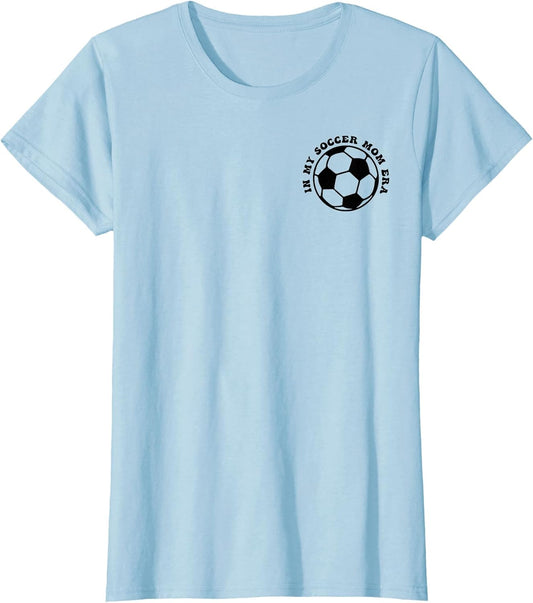 in My Soccer mom era (2 Sides Front + Back)