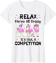 Relax We're All Crazy It's Not A Competition Flamingo Funny