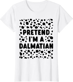 Pretend I'm a Dalmatian Funny Last Minute Halloween Costume