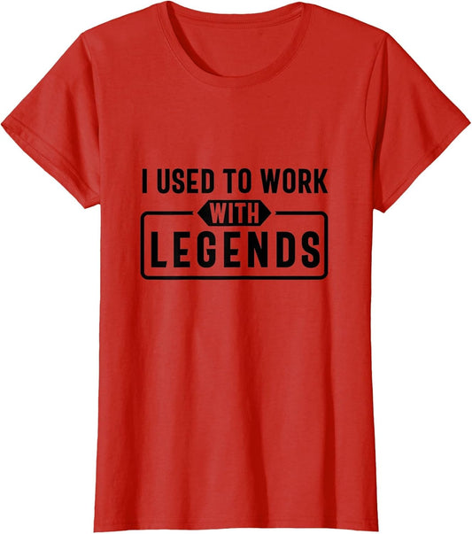 I Used to Work with Legends, for Coworkers Retirement