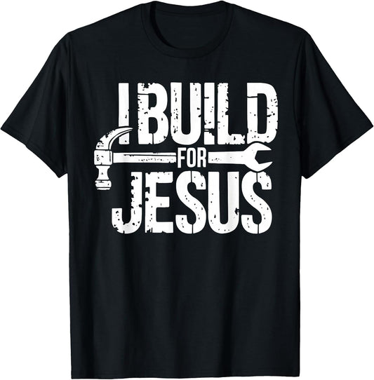 I Build for Jesus Christian Church Builder Construction Work