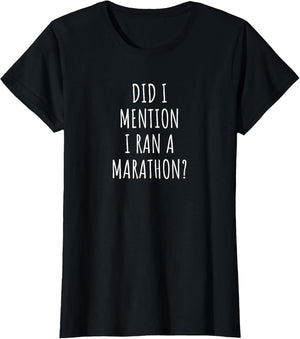 Funny Marathon Did I Mention I Ran a Marathon?