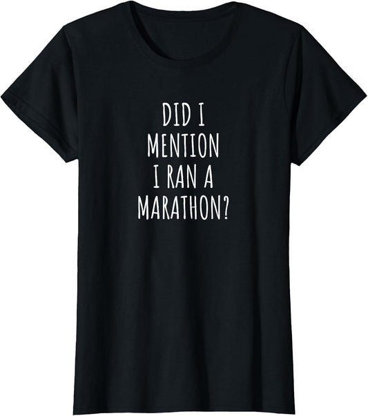 Funny Marathon Did I Mention I Ran a Marathon?