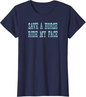 Save A Horse Ride My Face Funny Costumed