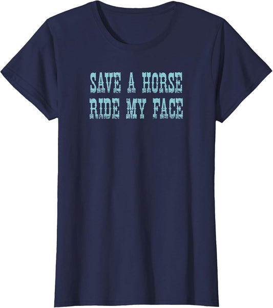 Save A Horse Ride My Face Funny Costumed