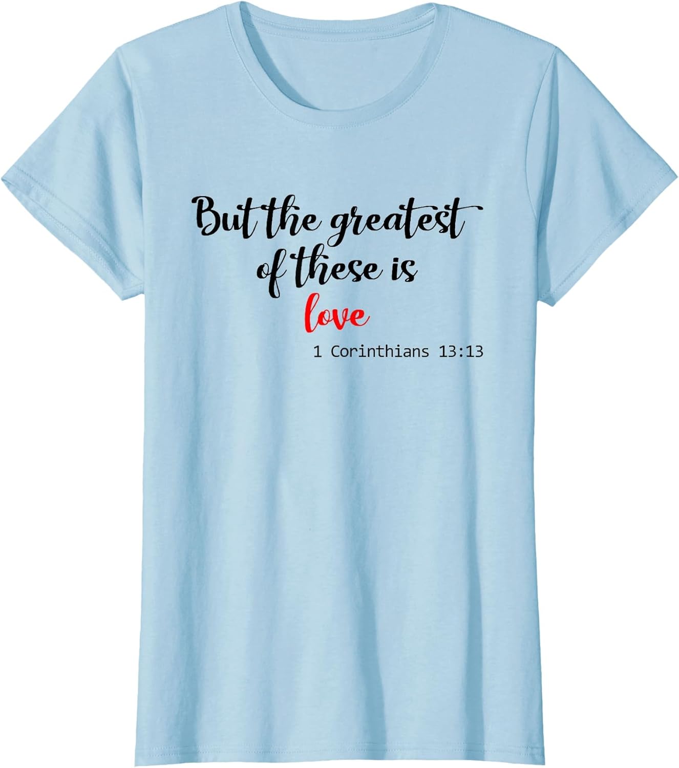 But The Greatest of These is Love Christian