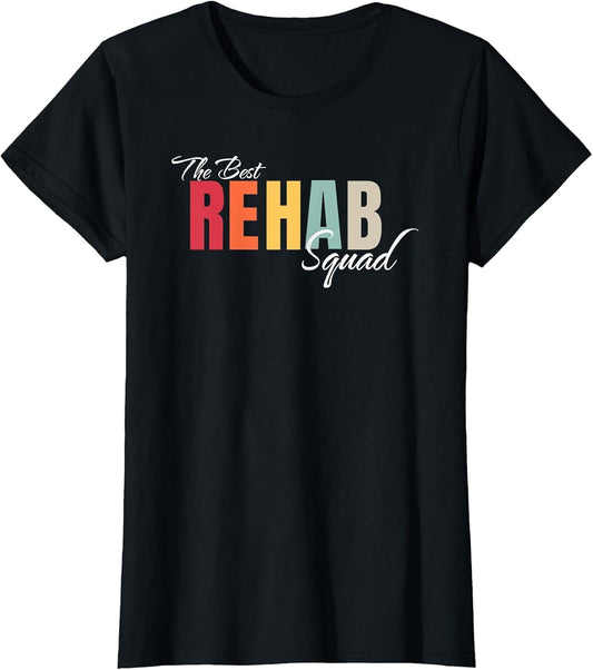 Best Rehab Squad Rehabilitation Crew Nurse Team Tech Group