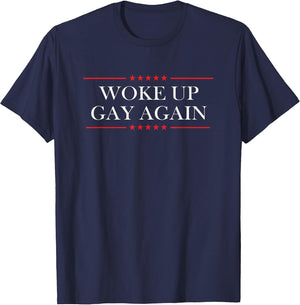 Funny Woke Up Gay Again Political Satire