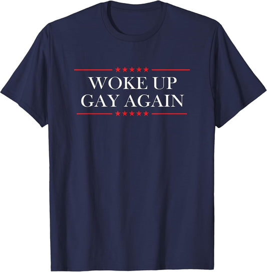 Funny Woke Up Gay Again Political Satire