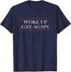 Funny Woke Up Gay Again Political Satire
