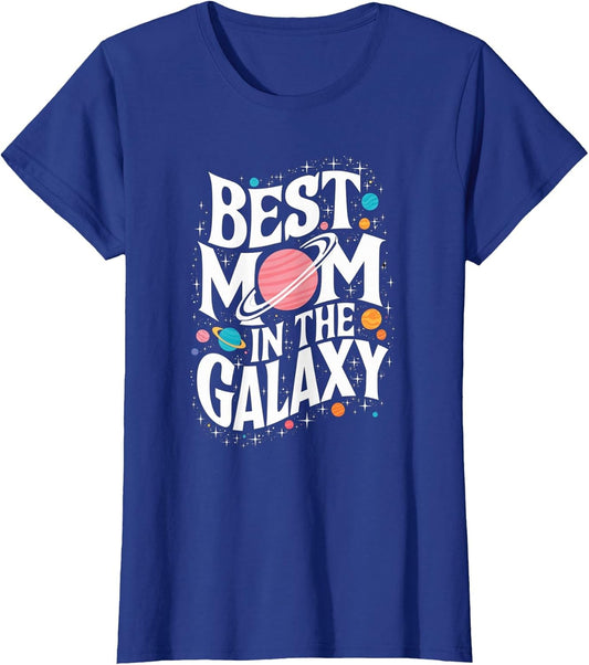Best Mom in the Galaxy - Mother's Day Present - Cute Mom