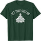 Profanity Shirts Let that Shit Go Buddha Zen Cuss Swear