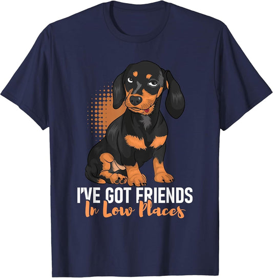 I've Got Friends in Low Places - Dachshund Pet Dog Lover