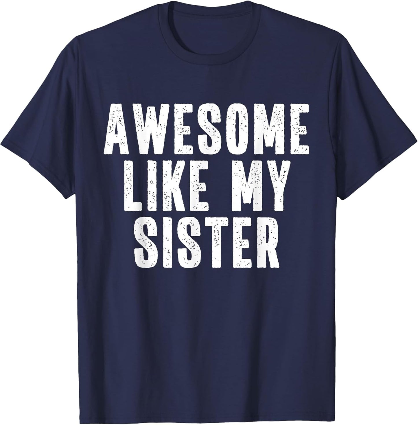 Awesome Like My Sister Quote Funny Sibling Family