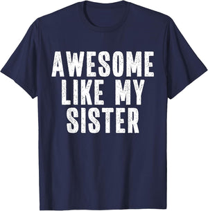 Awesome Like My Sister Quote Funny Sibling Family