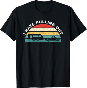 I Hate Pulling Out Caravan Funny Camper