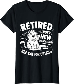 Retired Under New Management - Funny Cat Retirement Party