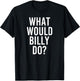 What Would Billy Do Funny Personalized Name Joke Men Gift