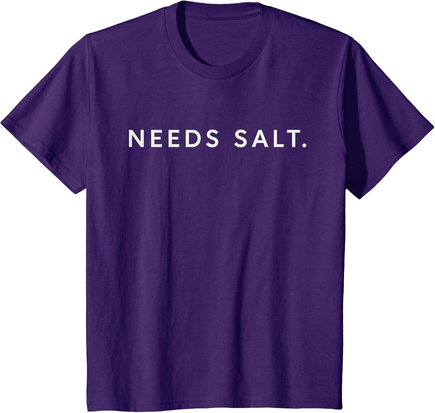 Needs Salt
