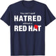 You Can't Spell Hatred Without A Red Hat Funny