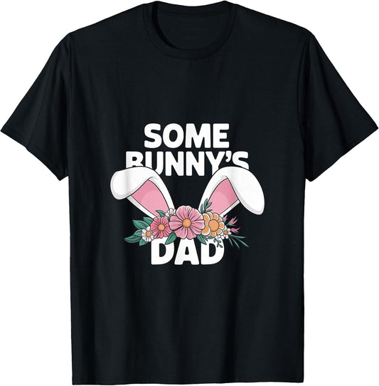 Some Bunny's Dad, Funny Cute Rabbit Family Birthday