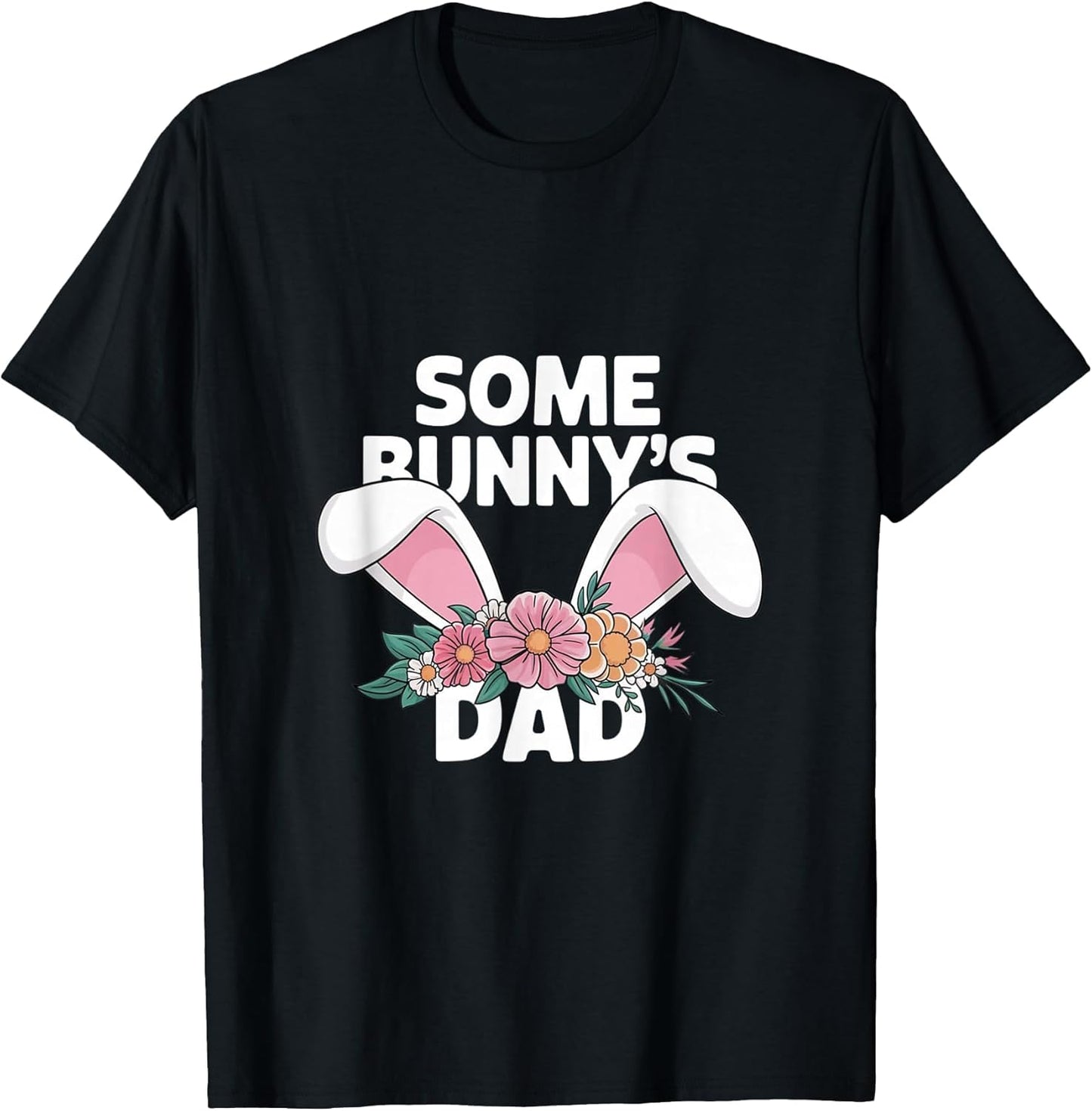 Some Bunny's Dad, Funny Cute Rabbit Family Birthday