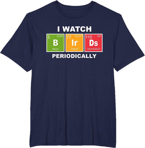I Watch Bird Periodically Birdwatcher Funny Bird Watching