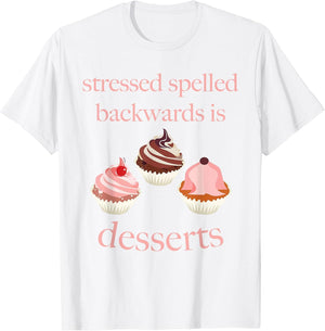 Stressed Spelled Backwards is Desserts Funny