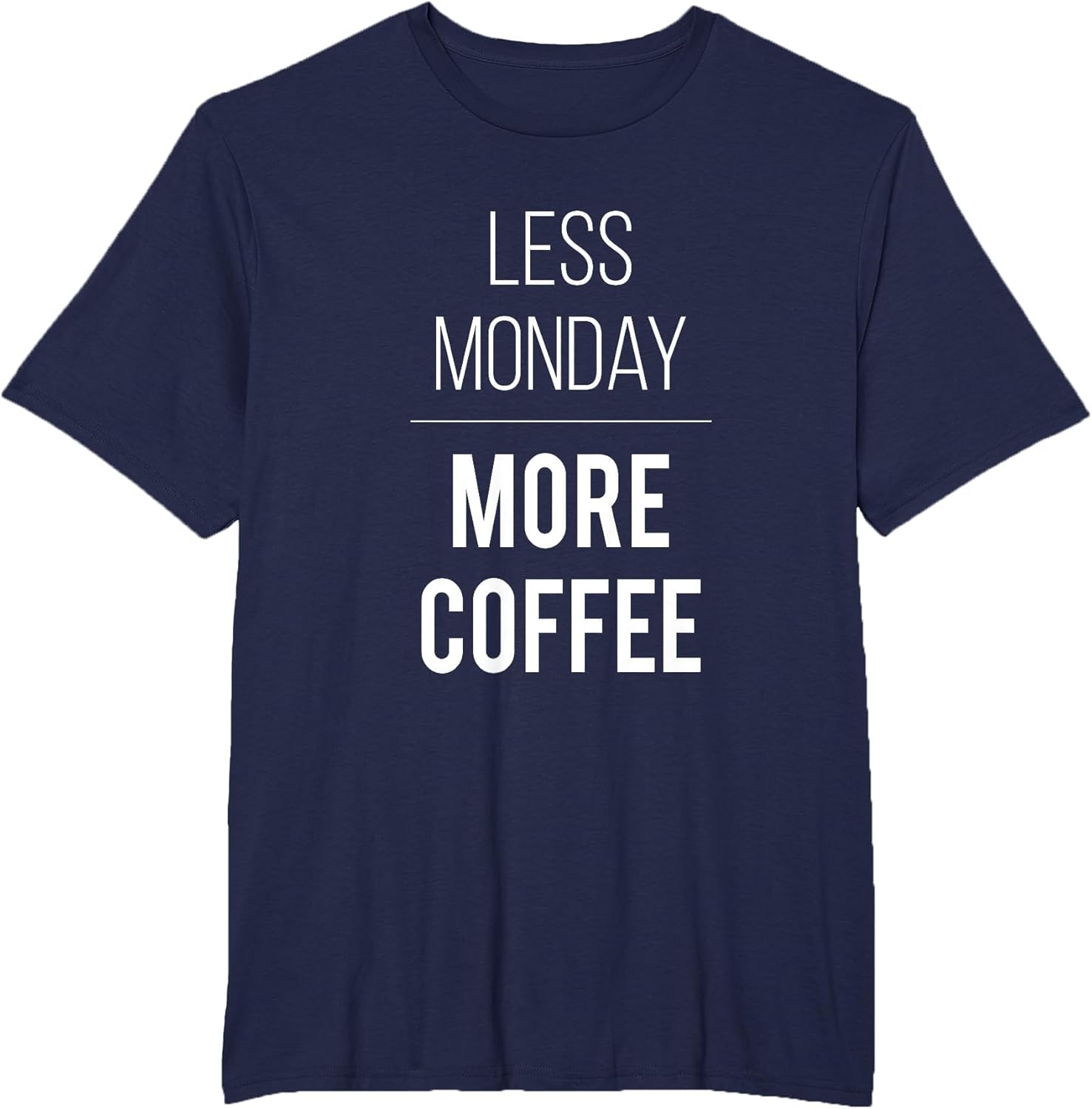Less Monday More Coffee Funny Coffee Lover